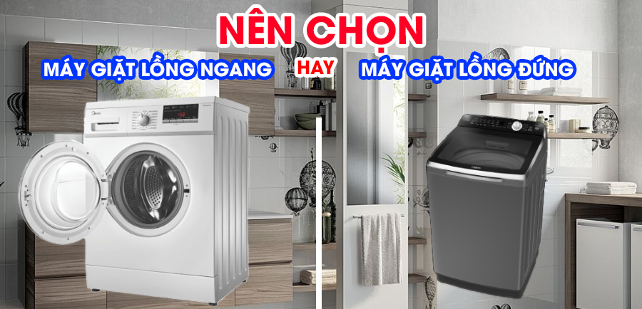 Nên chọn máy giặt cửa ngang hay cửa đứng? chọn bọt giặt sao cho phù hợp?