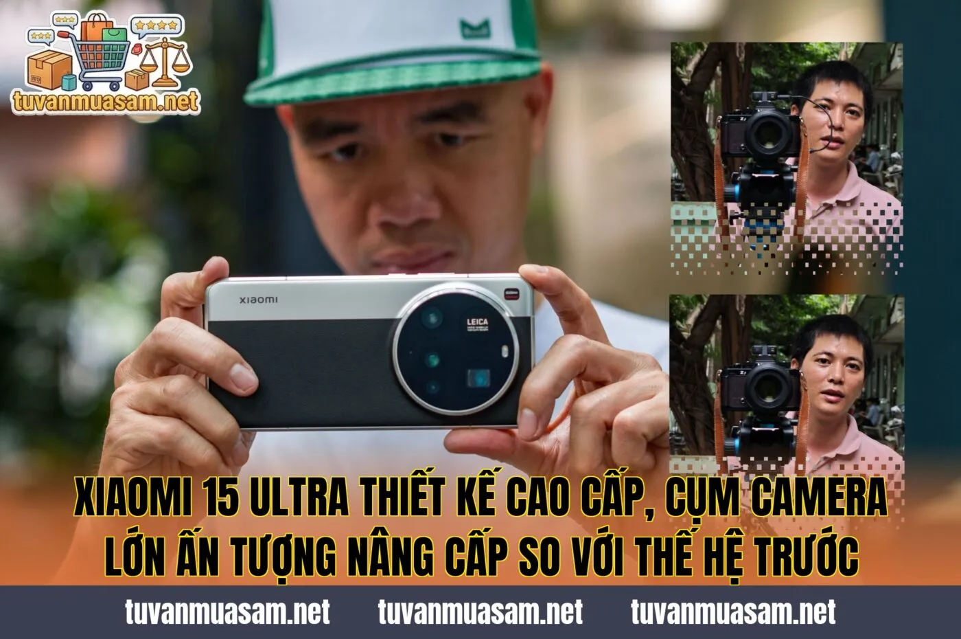 Xiaomi 15 Ultra thiết kế cao cấp, cụm camera lớn ấn tượng nâng cấp so với thế hệ trước