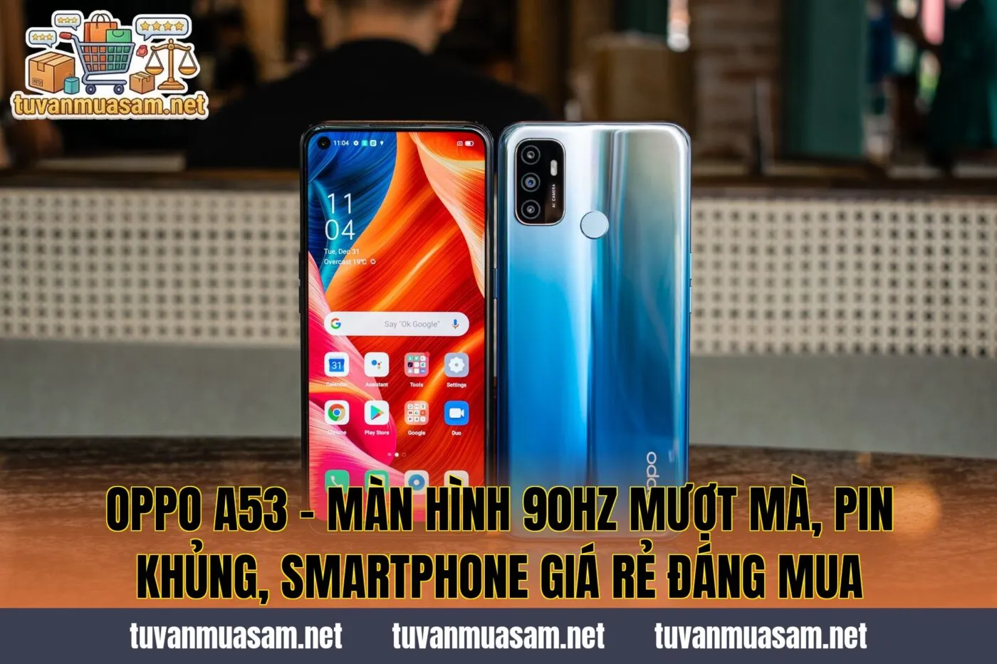 OPPO A53 - Màn Hình 90Hz Mượt Mà, Pin Khủng, Smartphone Giá Rẻ Đáng Mua