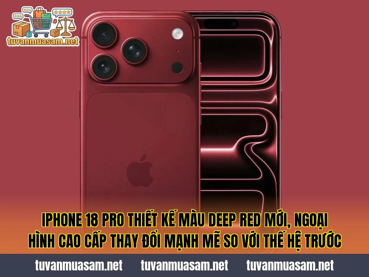 IPhone 18 Pro thiết kế màu Deep Red mới, ngoại hình cao cấp thay đổi mạnh mẽ so với thế hệ trước