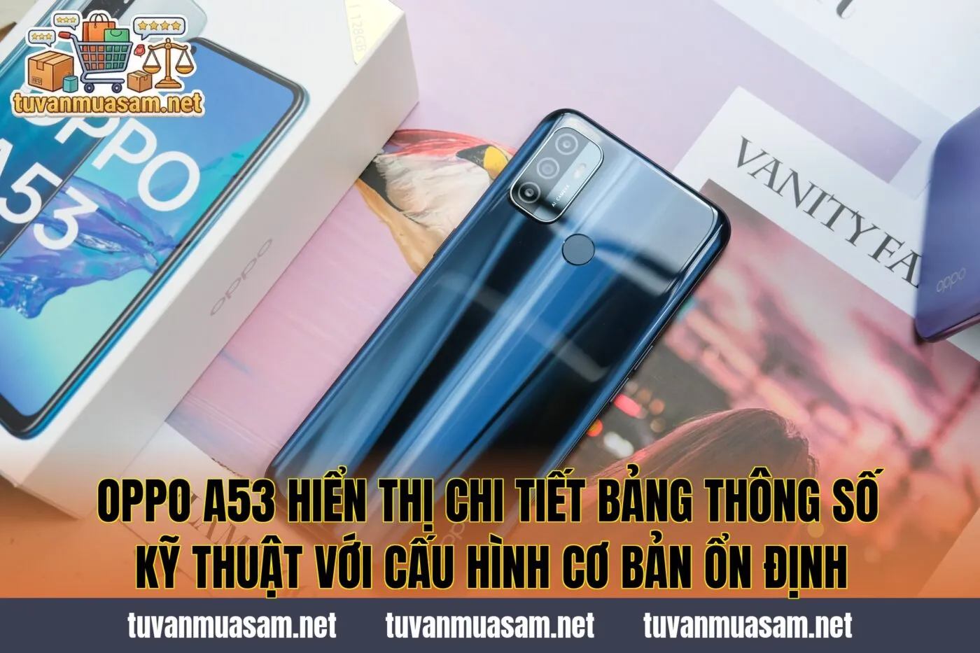 OPPO A53 hiển thị chi tiết bảng thông số kỹ thuật với cấu hình cơ bản ổn định