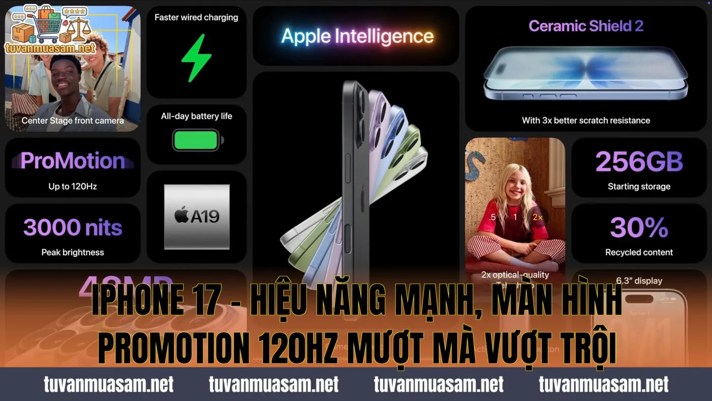 iPhone 17 - Hiệu Năng Mạnh, Màn Hình ProMotion 120Hz Mượt Mà Vượt Trội