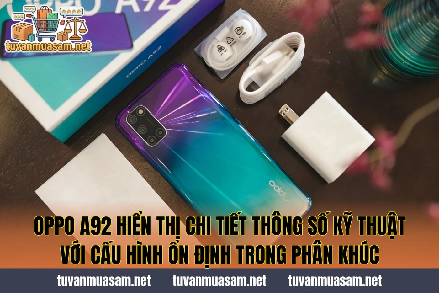 OPPO A92 hiển thị chi tiết thông số kỹ thuật với cấu hình ổn định trong phân khúc