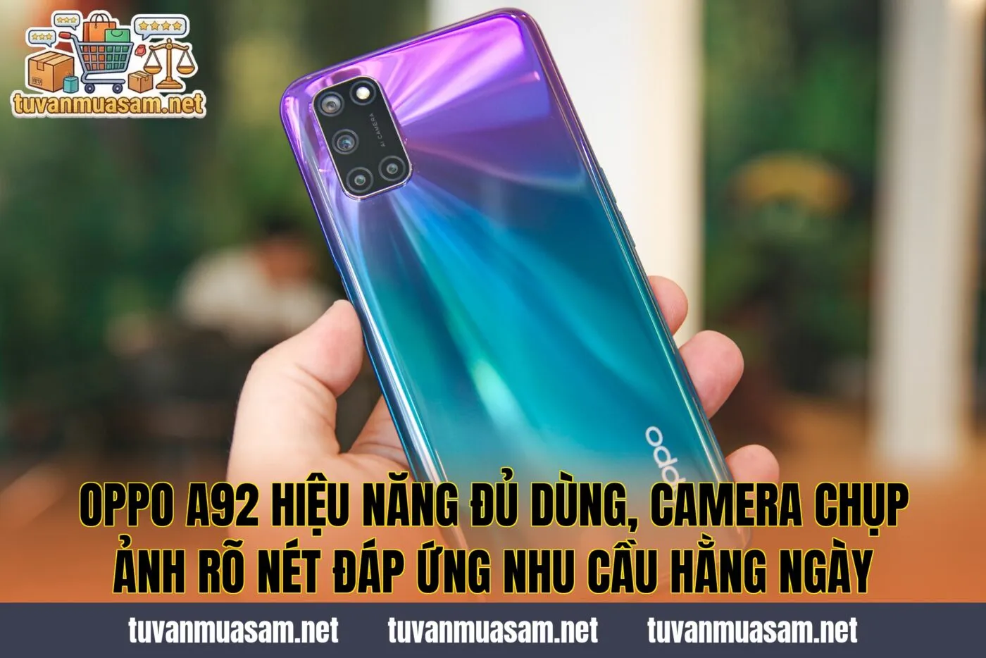 OPPO A92 hiệu năng đủ dùng, camera chụp ảnh rõ nét đáp ứng nhu cầu hằng ngày