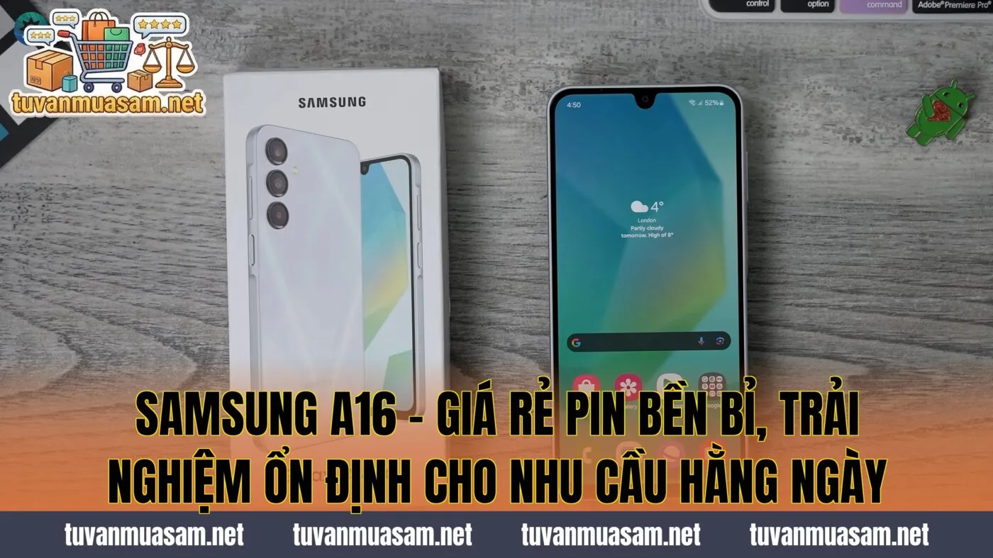 Samsung A16 - Giá Rẻ Pin Bền Bỉ, Trải Nghiệm Ổn Định Cho Nhu Cầu Hằng Ngày