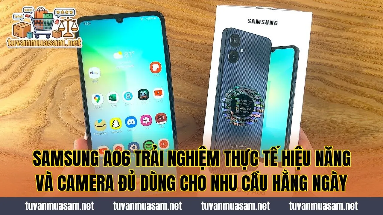 Samsung A06 trải nghiệm thực tế hiệu năng và camera đủ dùng cho nhu cầu hằng ngày