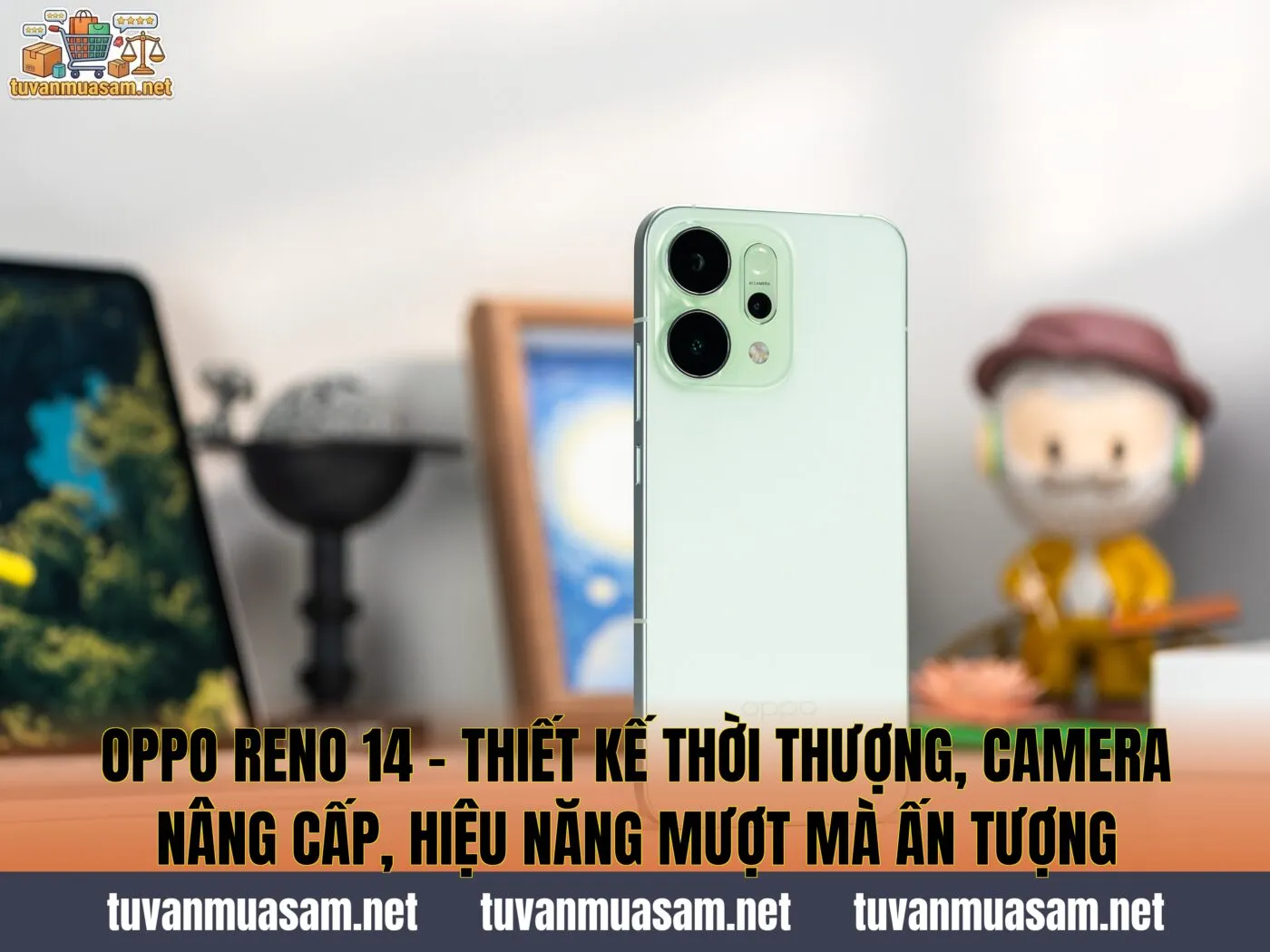 OPPO Reno 14 - Thiết Kế Thời Thượng, Camera Nâng Cấp, Hiệu Năng Mượt Mà Ấn Tượng