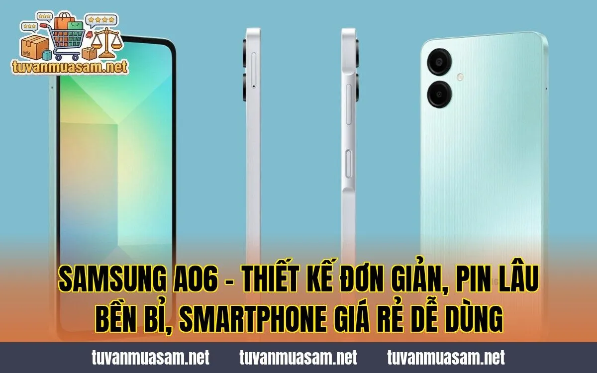 Samsung A06 - Thiết Kế Đơn Giản, Pin Lâu Bền Bỉ, Smartphone Giá Rẻ Dễ Dùng