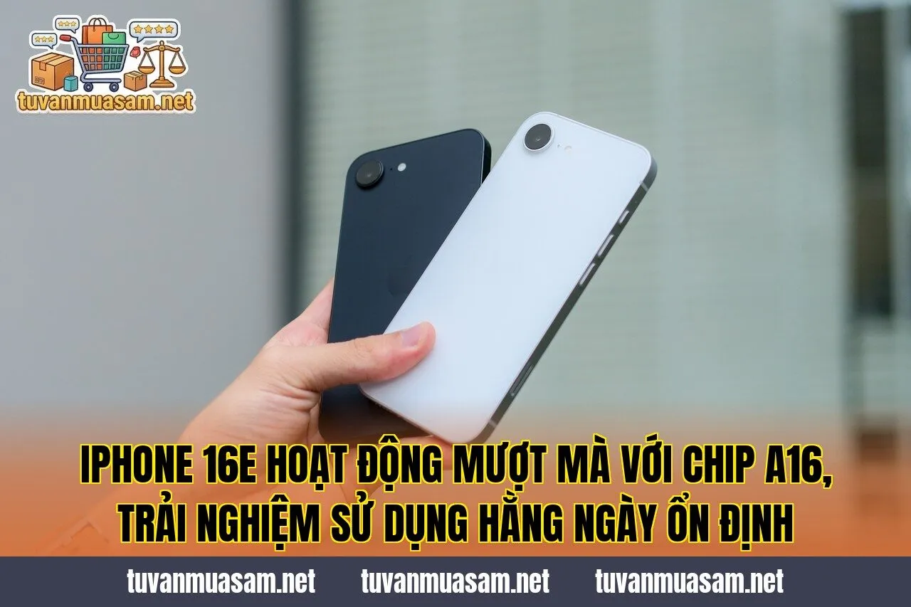 IPhone 16e hoạt động mượt mà với chip A16, trải nghiệm sử dụng hằng ngày ổn định