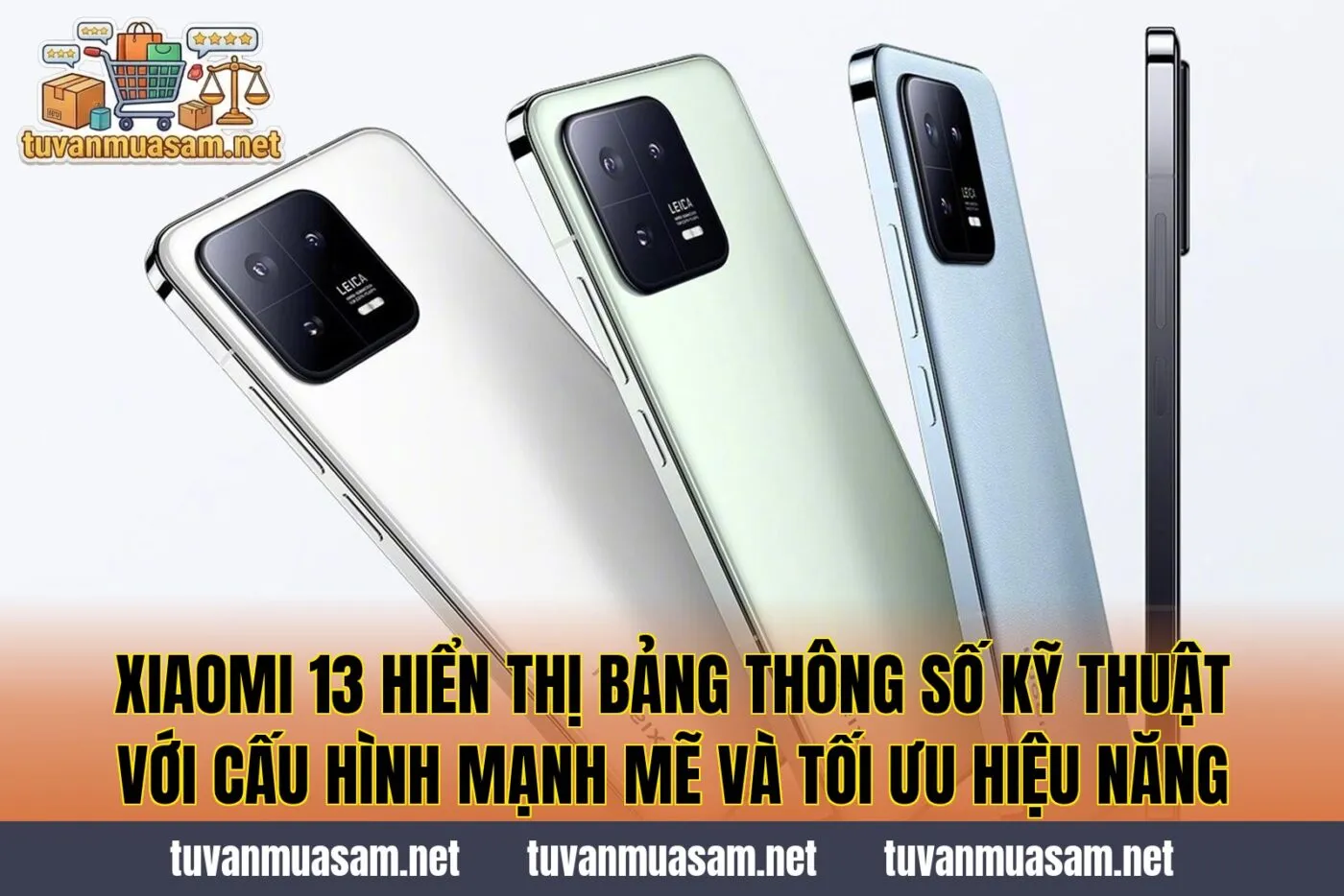 Xiaomi 13 hiển thị bảng thông số kỹ thuật với cấu hình mạnh mẽ và tối ưu hiệu năng